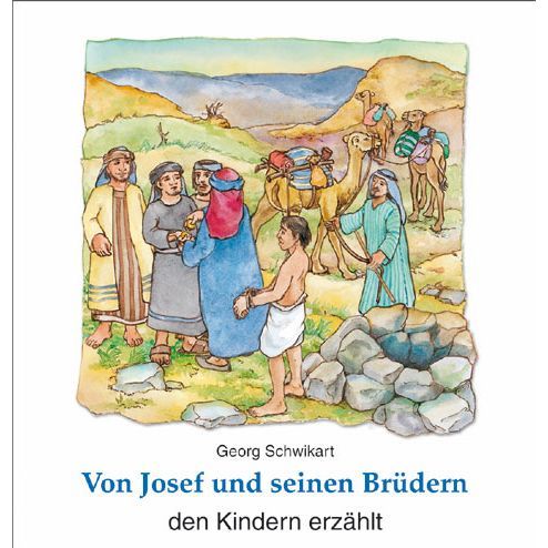 Von Josef und seinen Brüdern den Kindern erzählt