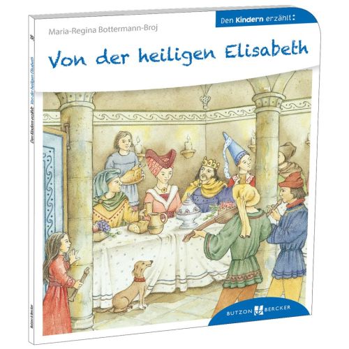 Von der heiligen Elisanbeth den Kindern erzählt